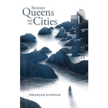 Between Queens and the Cities - Niranjan Kunwar