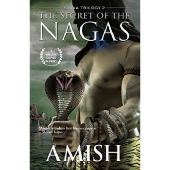 The Secret of the Nagas (Shiva Trilogy 2)