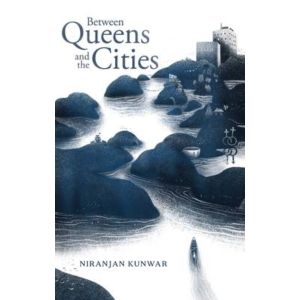 Between Queens and the Cities - Niranjan Kunwar