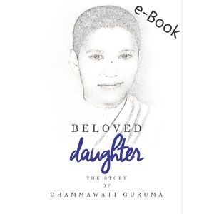 Beloved Daughter - The Story of Dhammawati Guruma - Ebook