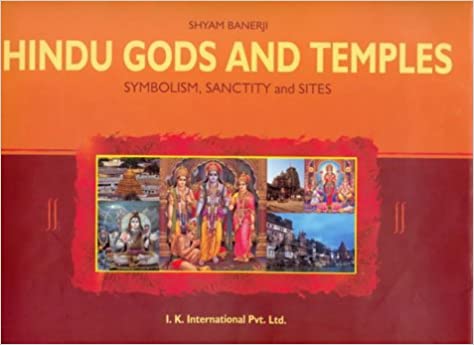 Hindu Gods and Temples: Symbolism, Sanctity and Sites (Hardcover)